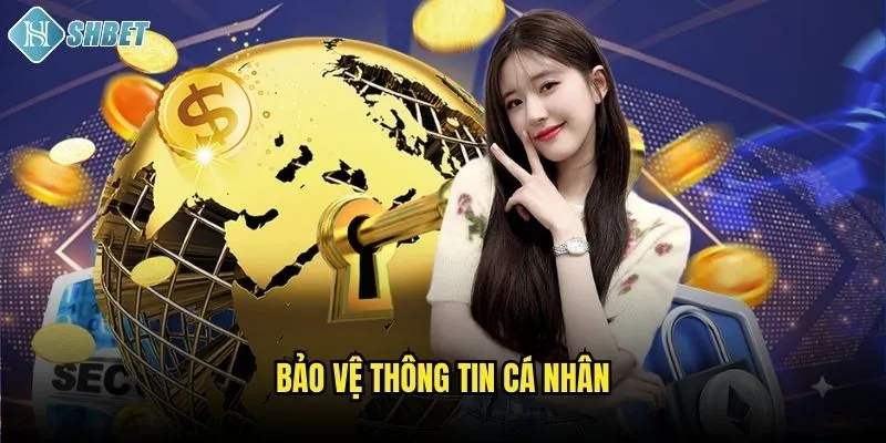 Chính sách bảo mật Shbet - An tâm trải nghiệm game 2 Bảo vệ thông tin cá nhân