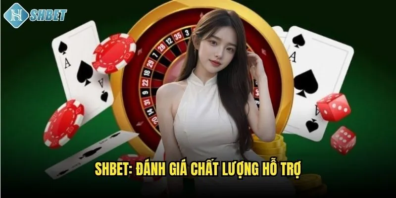 Cách Nhận Hỗ Trợ Từ Nhà Cái Shbet: Nhanh Chóng Giải Quyết Vấn Đề 3 Shbet: Đánh giá chất lượng hỗ trợ