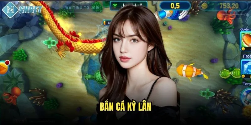 Bắn Cá Kỳ Lân