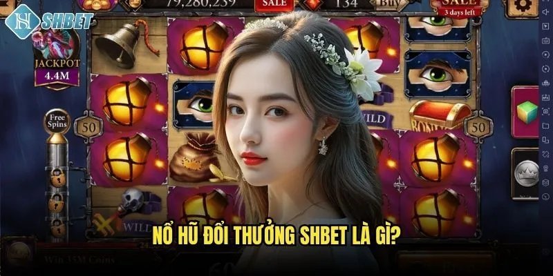 Nổ hũ đổi thưởng Shbet là gì?